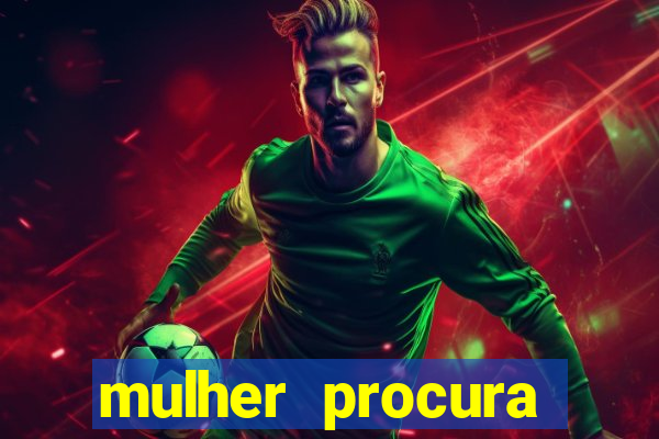 mulher procura homem salvador bahia